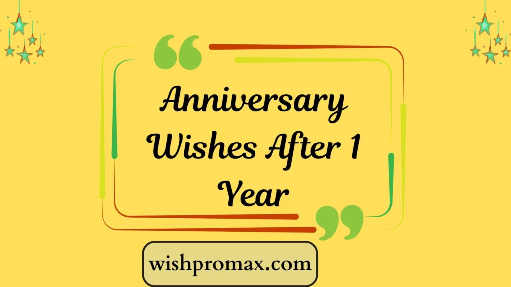Anniversary Wishes After 1 Year
