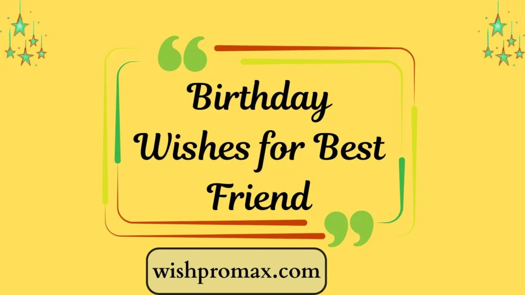 Birthday Wishes for Best Friend