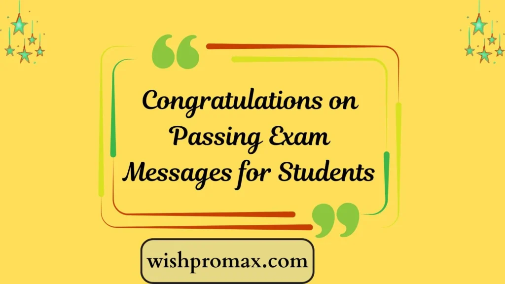 Congratulations on Passing Exam Messages for Students
