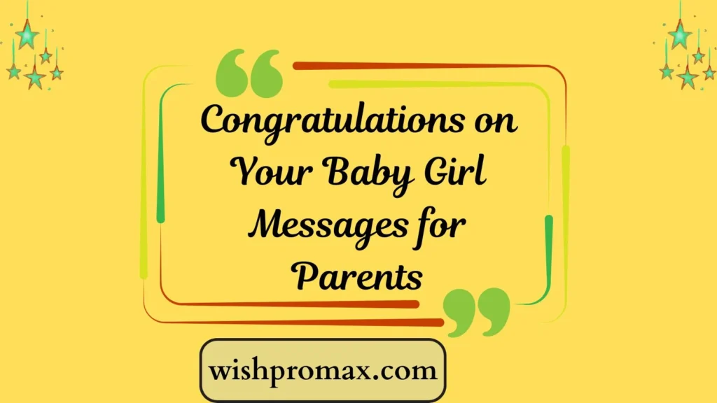 Congratulations on Your Baby Girl Messages for Parents