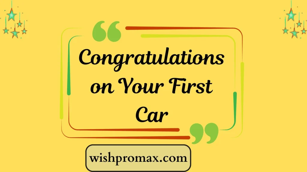 Congratulations on Your First Car