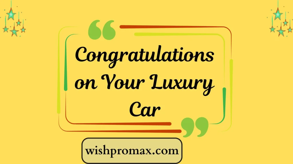 Congratulations on Your Luxury Car