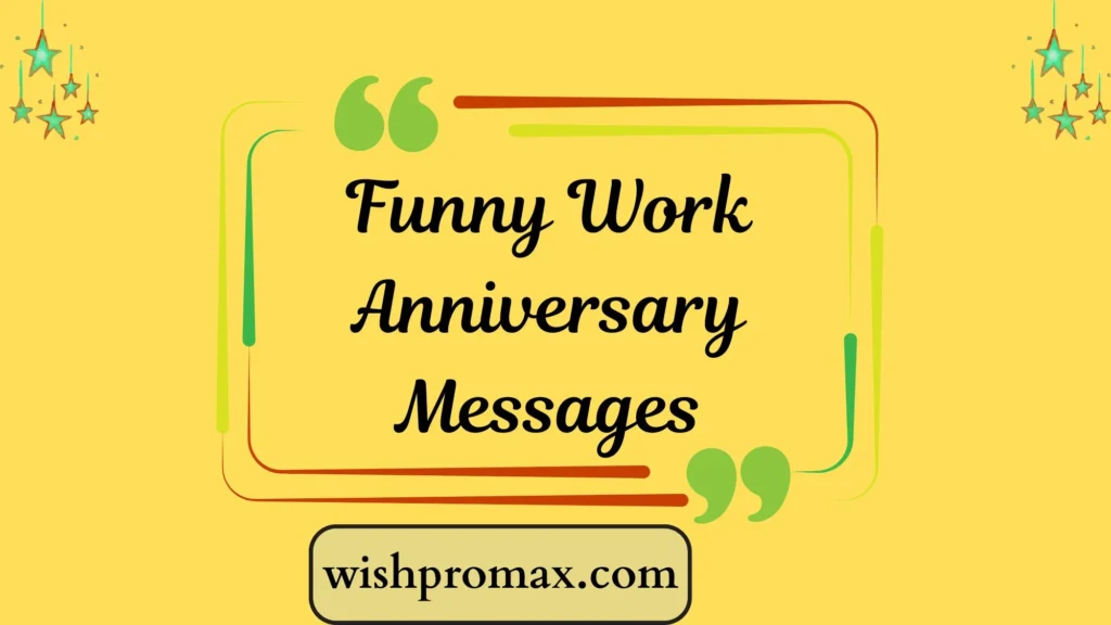 Funny Work Anniversary Messages