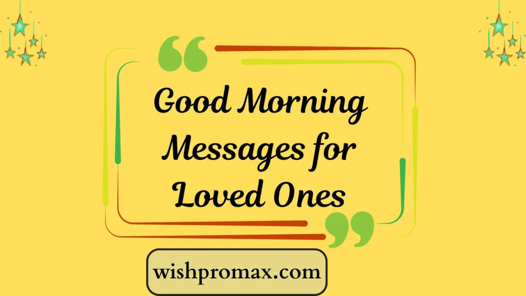 Good Morning Messages for Loved Ones