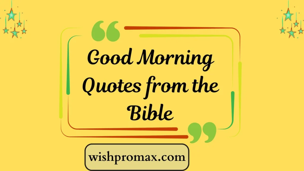 Good Morning Quotes from the Bible