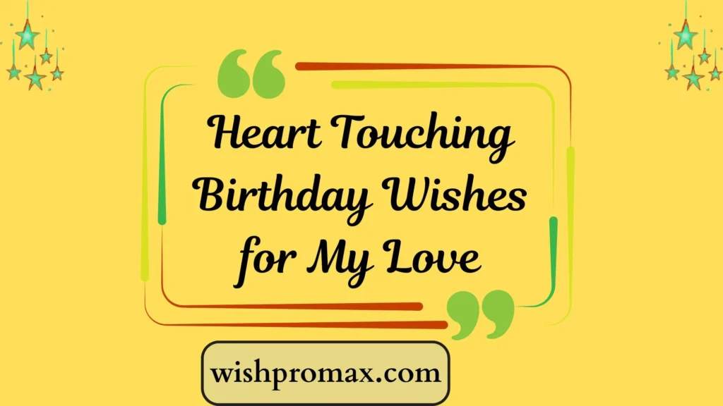 Heart Touching Birthday Wishes for My Love