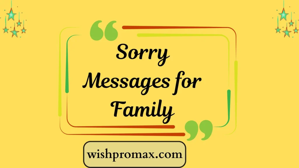Sorry Messages for Family