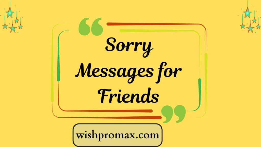 Sorry Messages for Friends