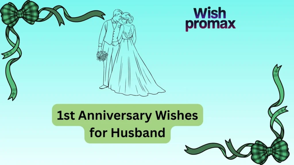 1st Anniversary Wishes for Husband