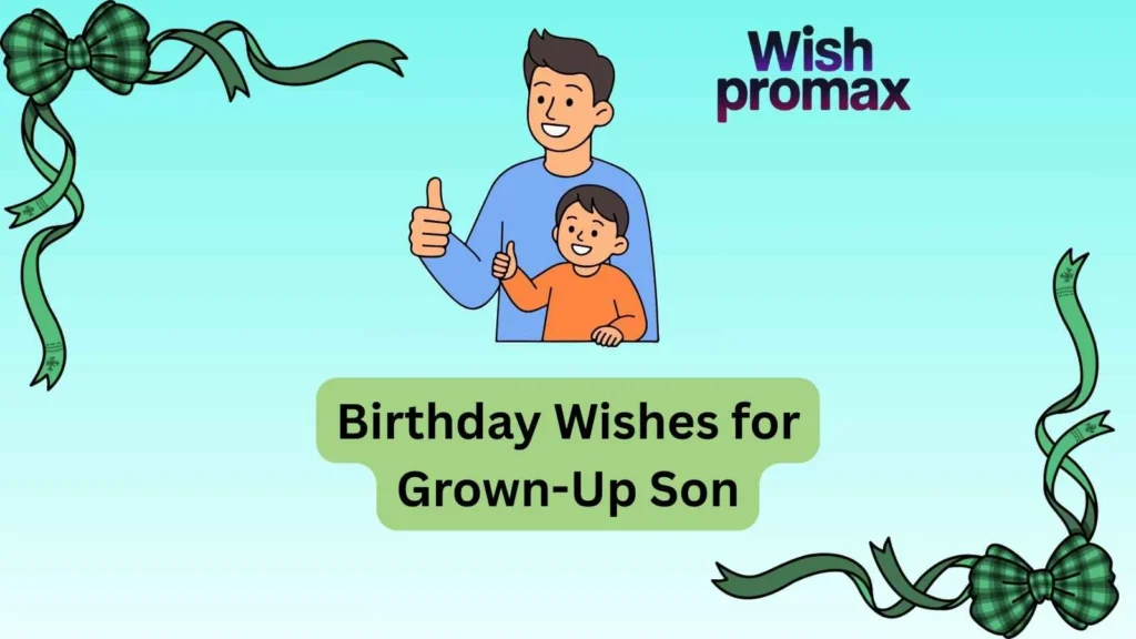 Birthday Wishes for Grown-Up Son