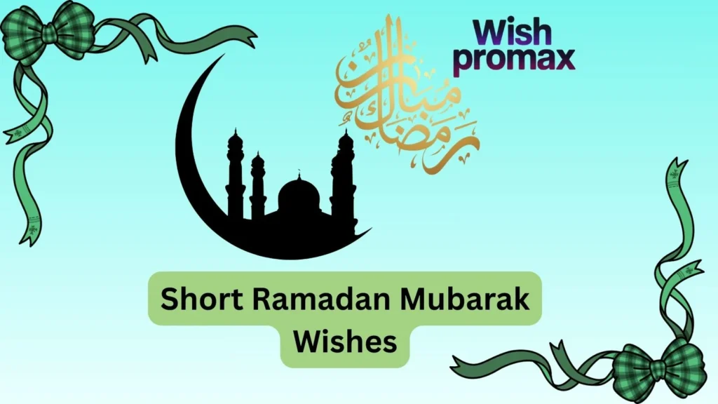 Short Ramadan Mubarak Wishes