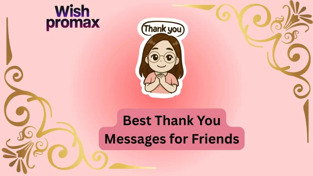 Best Thank You Messages for Friends