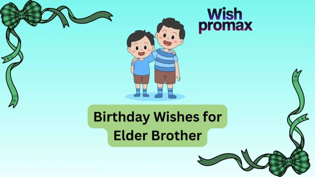 Birthday Wishes for Elder Brother