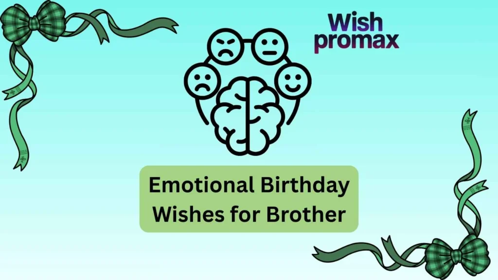 Emotional Birthday Wishes for Brother