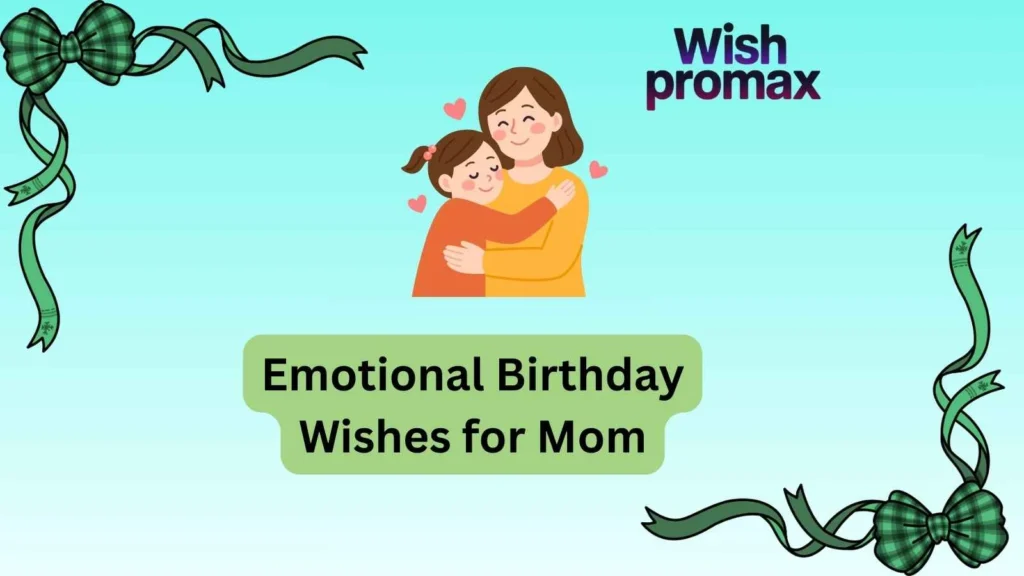 Emotional Birthday Wishes for Mom
