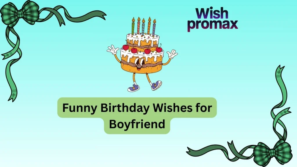 Funny Birthday Wishes for Boyfriend