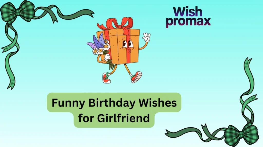 Funny Birthday Wishes for Girlfriend