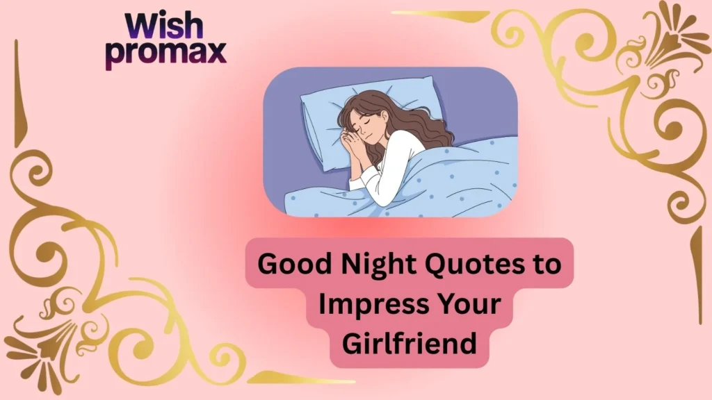 Good Night Quotes to Impress Your Girlfriend