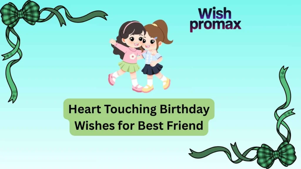 heart touching birthday wishes for best friend