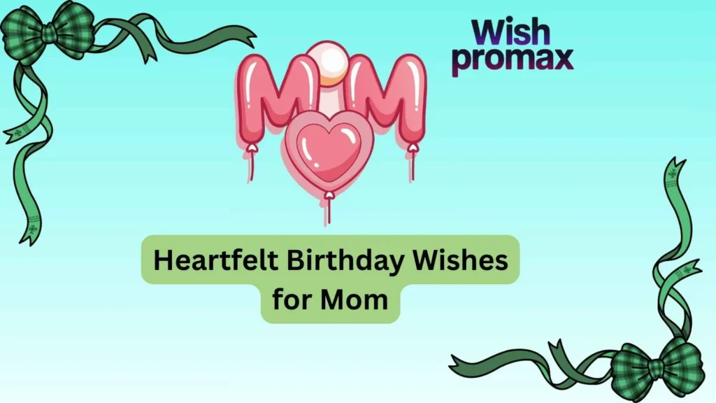 Heartfelt Birthday Wishes for Mom