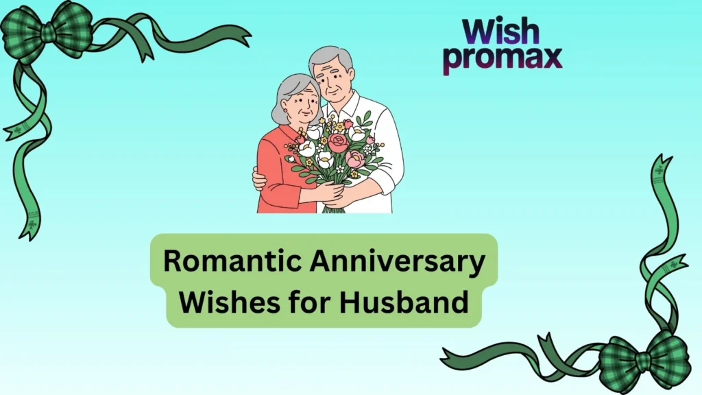Romantic Anniversary Wishes for Husband