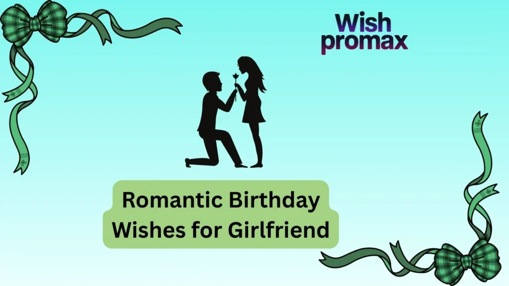 Romantic Birthday Wishes for Girlfriend