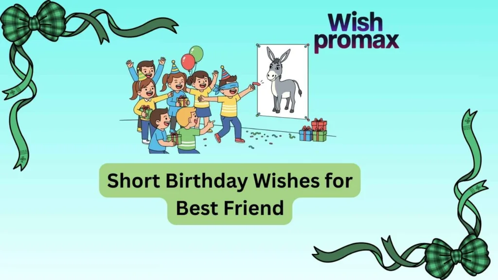 Short Birthday Wishes for Best Friend