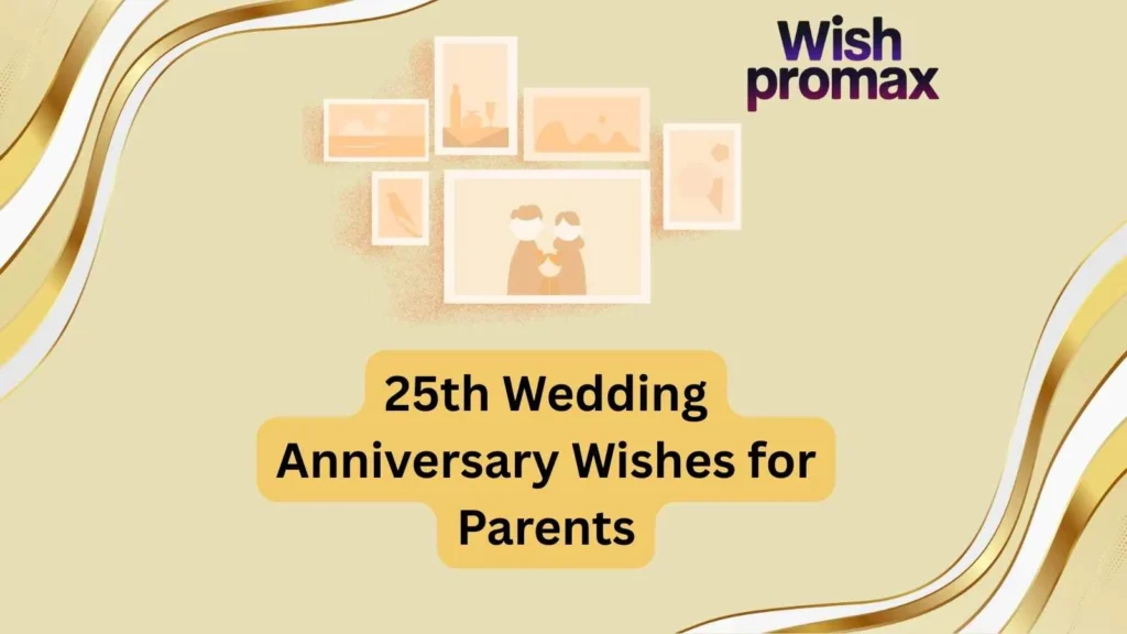  25th Wedding Anniversary Wishes for Parents