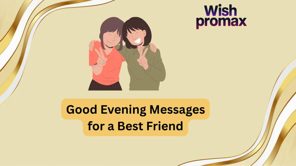 Good Evening Messages for a Best Friend