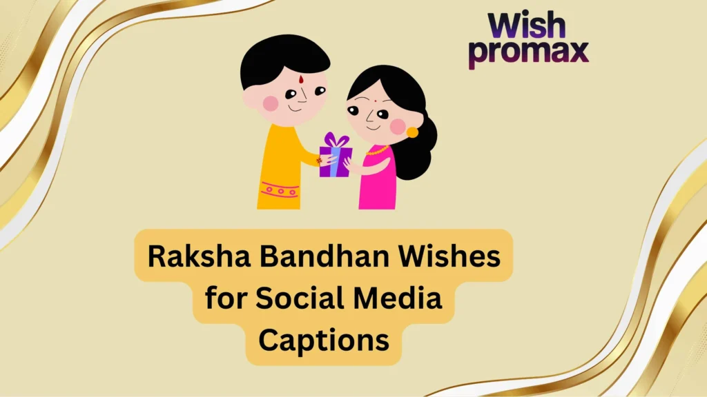Raksha Bandhan Wishes for Social Media Captions