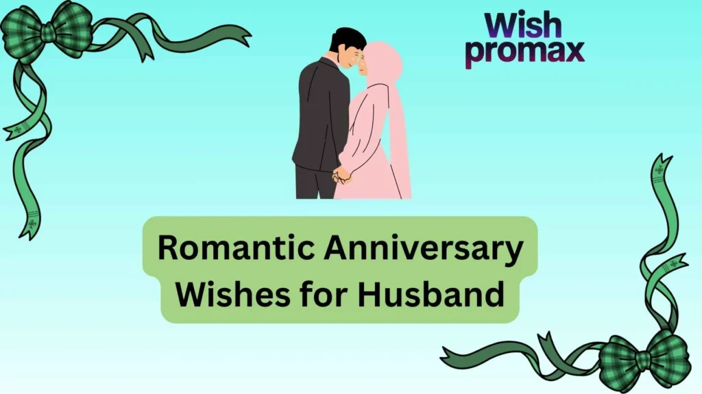 Romantic Anniversary Wishes for Husband