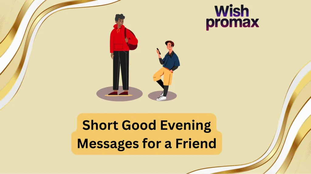 Short Good Evening Messages for a Friend