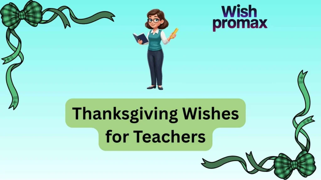 Thanksgiving Wishes for Teachers