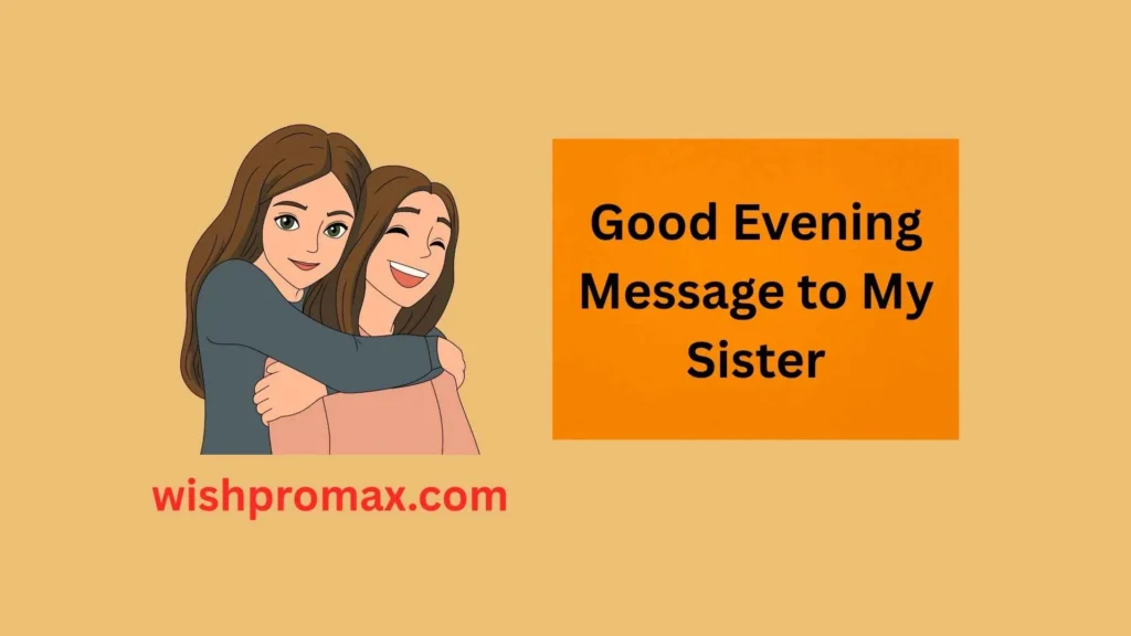 Good Evening Message to My Sister