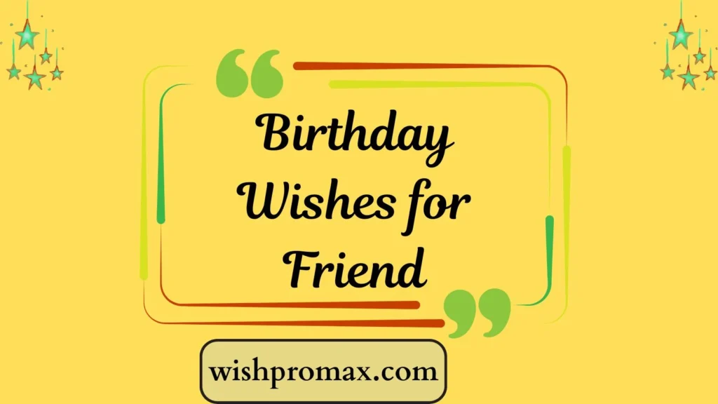 Birthday Wishes for Friend