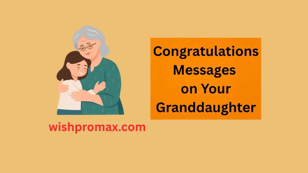 Congratulations Messages on Your Granddaughter