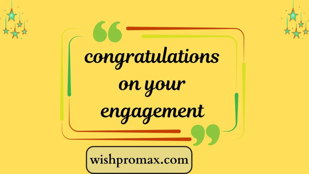 congratulations on your engagement