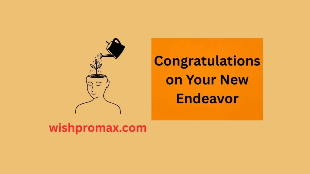 Congratulations on Your New Endeavor