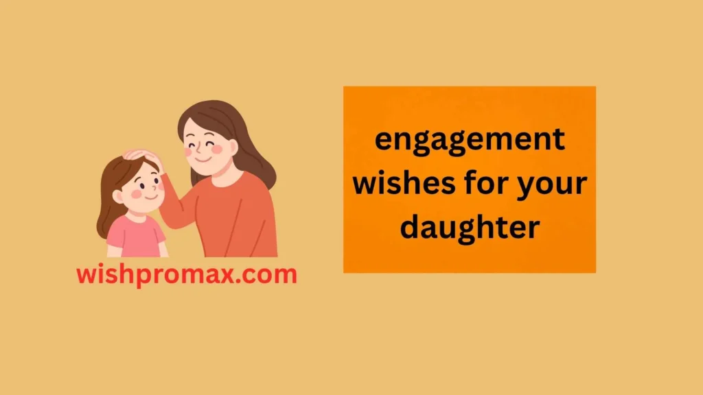 engagement wishes for your daughter
