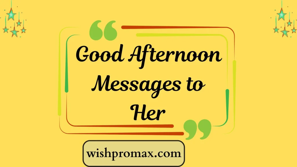 Good Afternoon Messages to Her