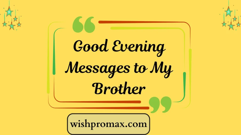 Good Evening Messages to My Brother