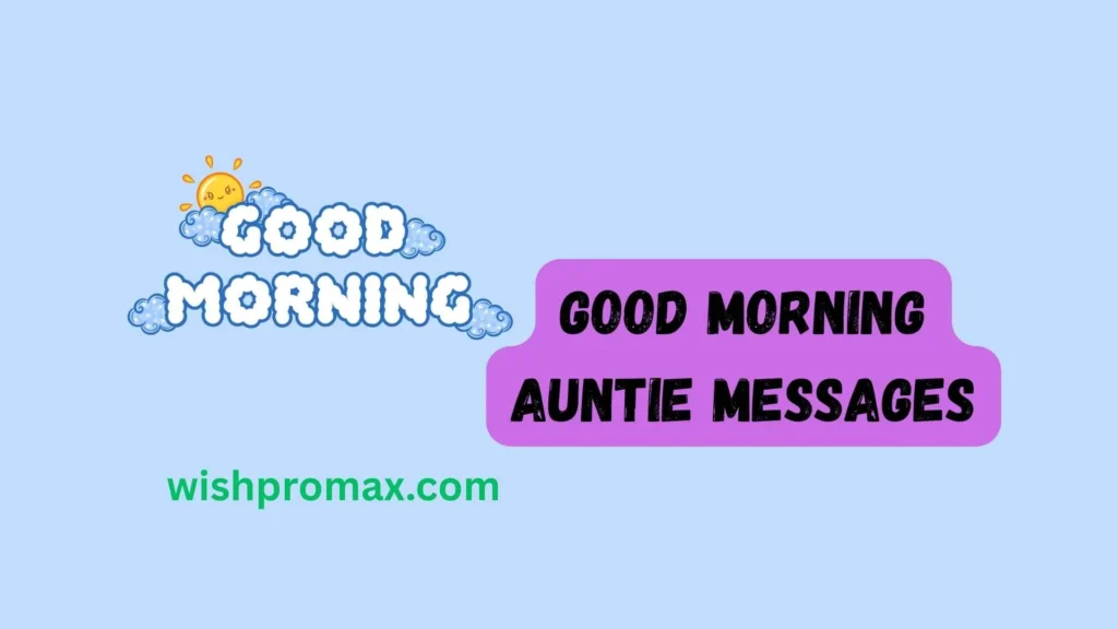 Good Morning Auntie Messages