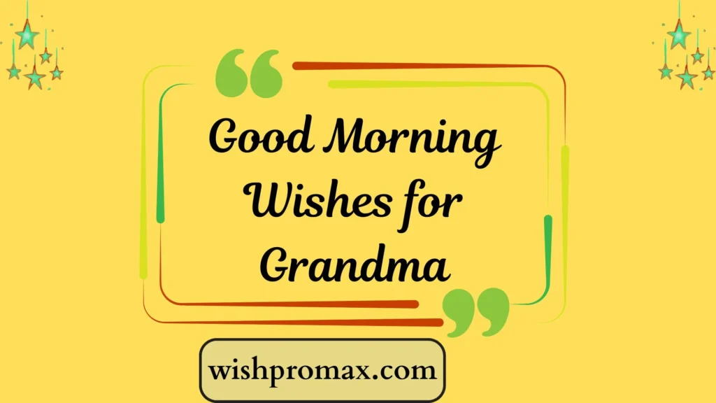 Good Morning Wishes for Grandma