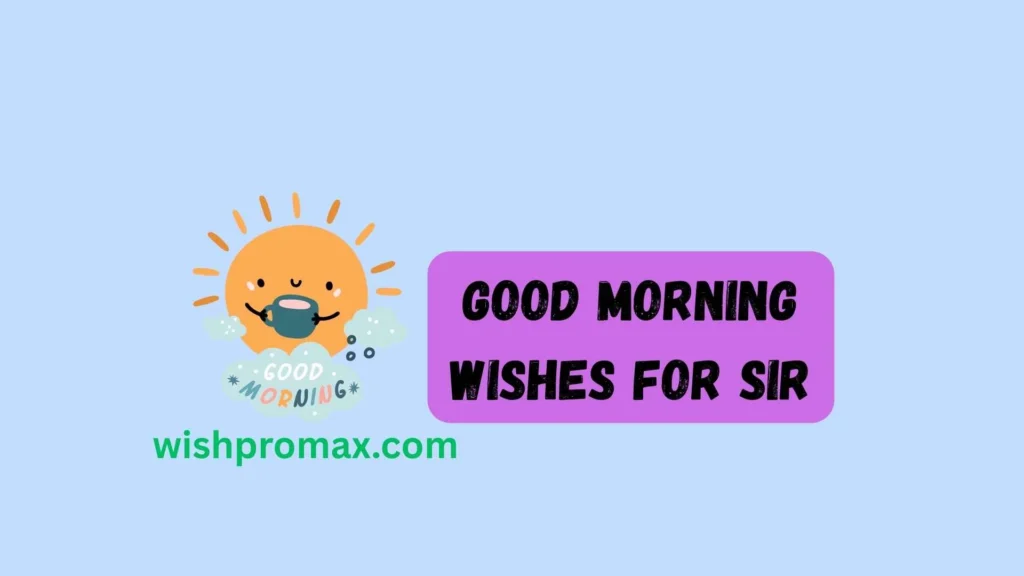 Good Morning Wishes for Sir