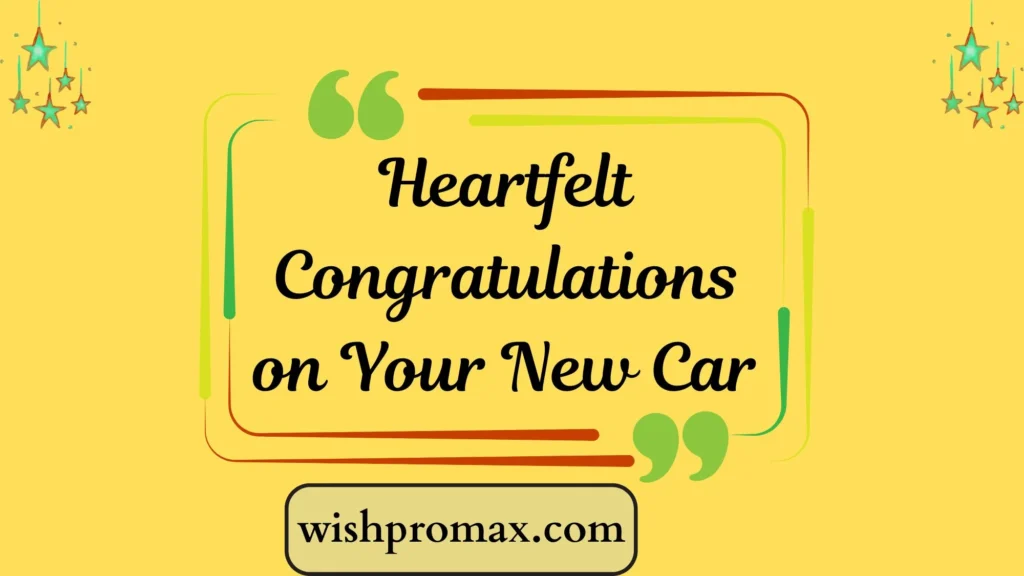 Heartfelt Congratulations on Your New Car