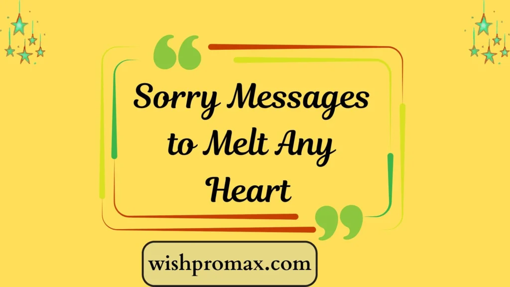 Sorry Messages to Melt Any Heart
