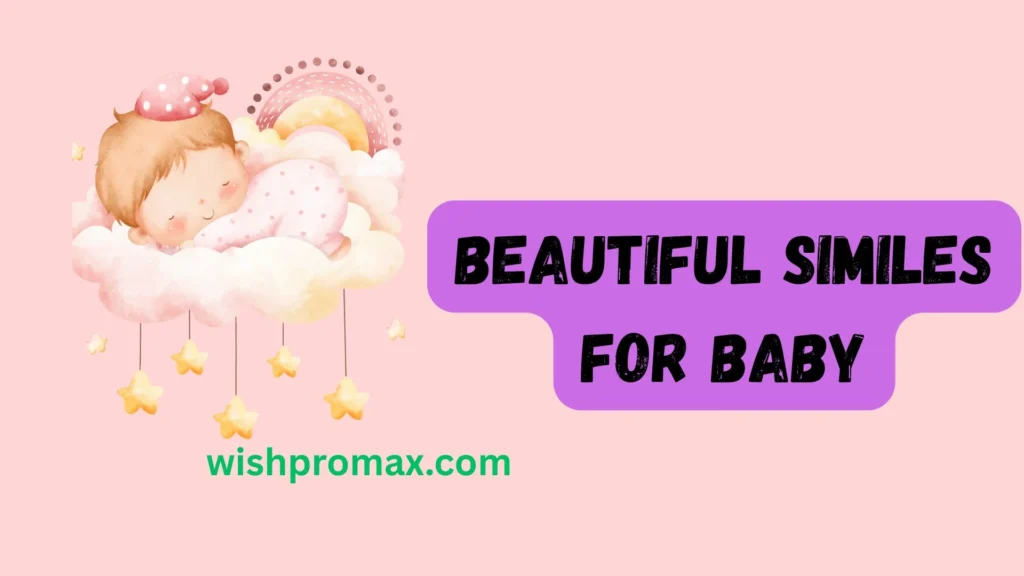 Beautiful Similes for Baby