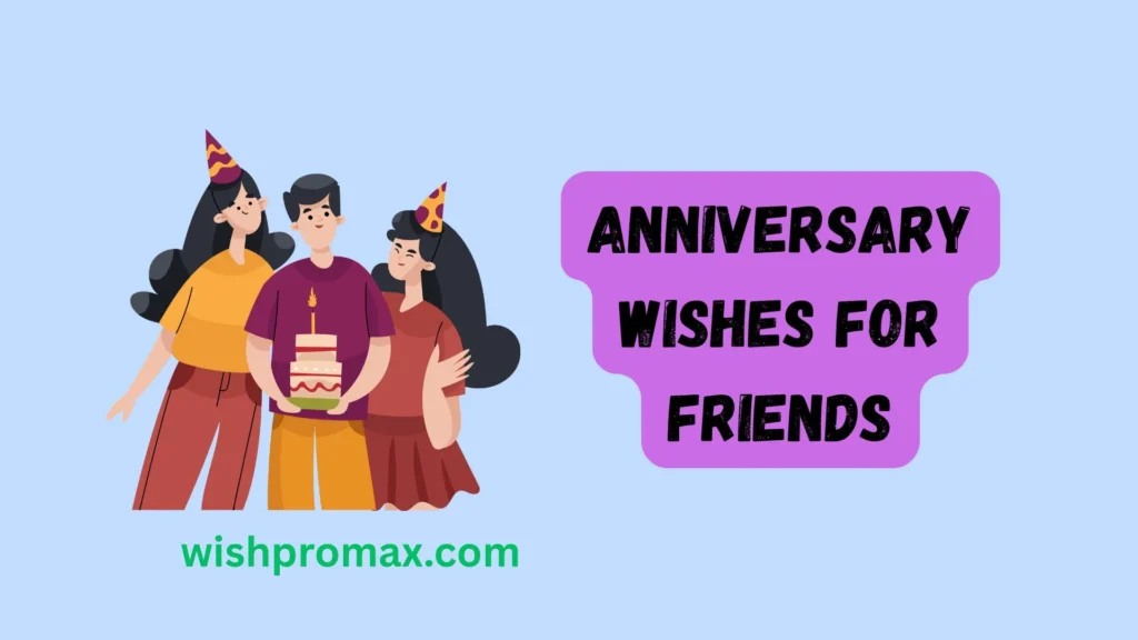 anniversary wishes for friends