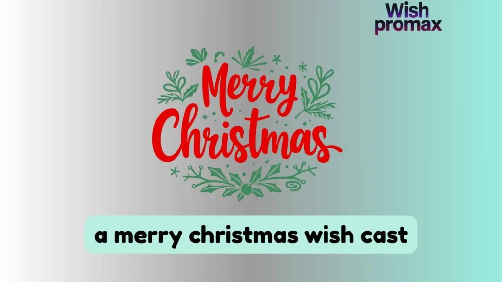 a merry christmas wish cast