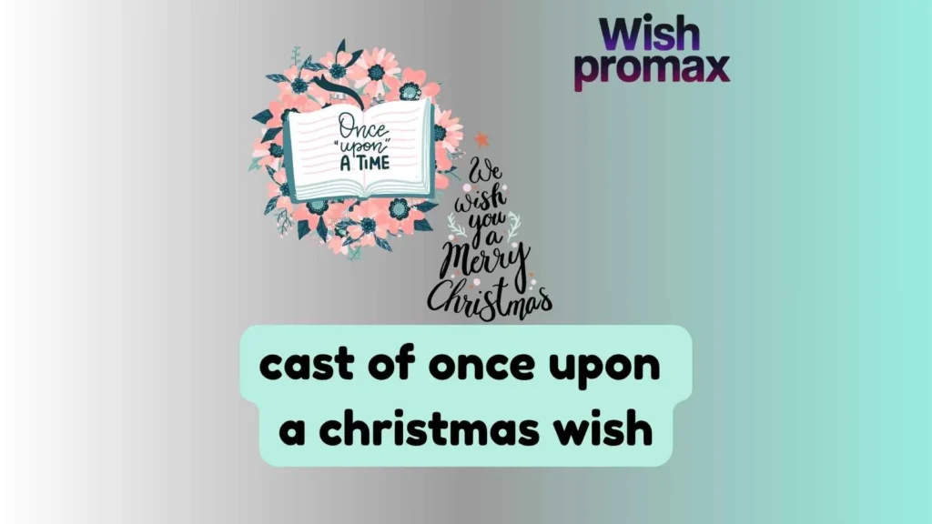 cast of once upon a christmas wish